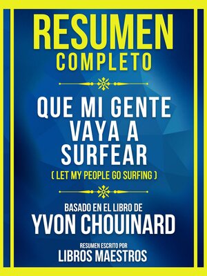cover image of Resumen Completo--Que Mi Gente Vaya a Surfear (Let My People Go Surfing)--Basado En El Libro De Yvon Chouinard
